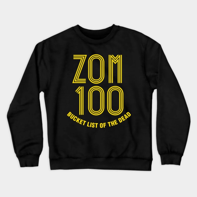 Zom 100 Bucket List of the Dead Crewneck Sweatshirt by Youvokai Wear